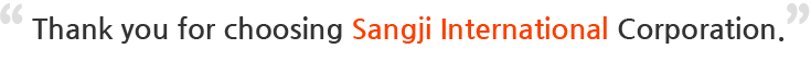 Thank you for choosing Sangji International Corporation